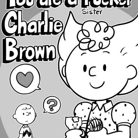 You are a (Sister) Fucker, Charlie Brown Porn comic Cartoon porn comics on Peanuts